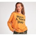 Womens ‘Have A Nice Day’ Sweatshirt